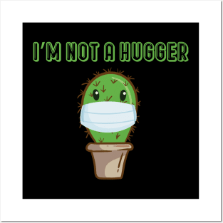 I’m Not a Hugger With A Cactus Graphic Illustration Posters and Art